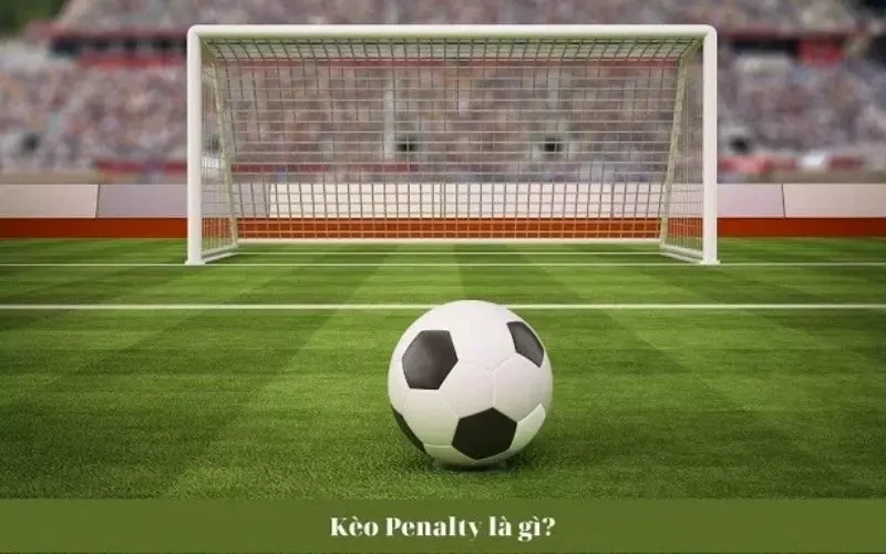 Tìm hiểu kèo Penalty là gì?